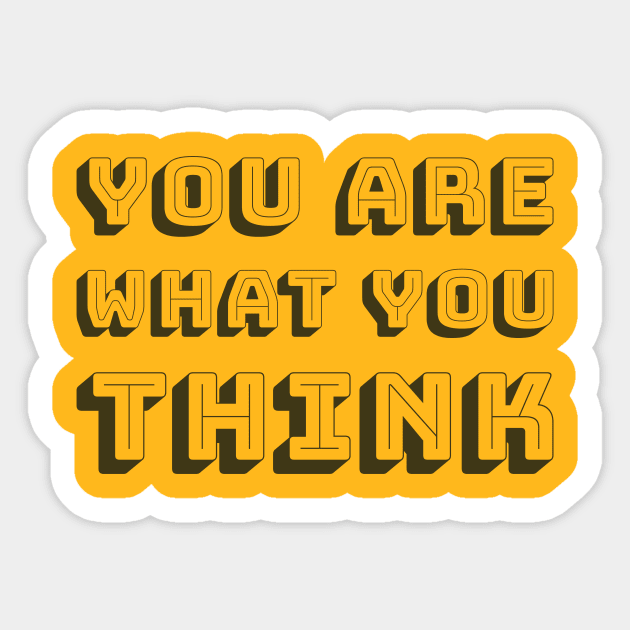 You Are What You Think Accessories - Gold Sticker by artofmind